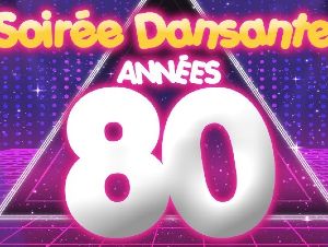 Repas dansant Annes 80 et Fiesta Rive Droite 