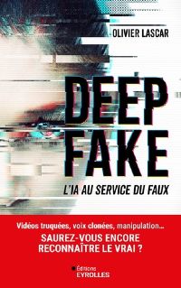 Deepfake, lIA au service du bidonnage