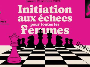 Octobre Rose : Initiation aux checs