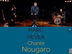 Marc Hva chante NOUGARO