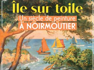 Ile sur toile un sicle de peinture  Noiremoutier